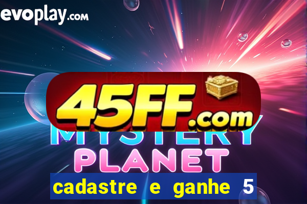 cadastre e ganhe 5 reais para apostar